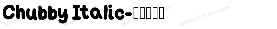Chubby Italic字体转换